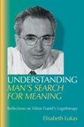 Understanding Man's Search for Meaning - LUKAS,  Elisabeth S - 9781948523004