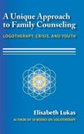 A Unique Approach to Family Counseling - Elisabeth S Lukas - 9781948523219