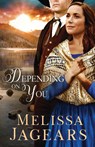 Depending on You - Melissa Jagears - 9781948678087