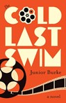 The Cold Last Swim - Junior Burke - 9781948721103