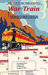 War Train - WILLERTON,  Donald - 9781948749770