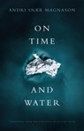 Magnason, A: On Time and Water - Andri Snær Magnason - 9781948830539