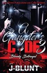 A Gangster's Code 3 - J-Blunt - 9781949138818