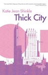Thick City - Katie Jean Shinkle - 9781949344394