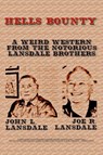 Hell's Bounty - Joe R Lansdale ; John L Lansdale - 9781949381290