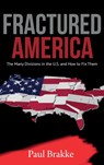 Fractured America - Paul Brakke - 9781949537086
