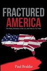 Fractured America - Paul Brakke - 9781949537093