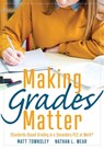 Making Grades Matter: Standards-Based Grading in a Secondary PLC at Work(r)(a Practical Guide for Plcs and Standards-Based Grading at the Se - Matt Townsley - 9781949539653