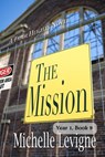 The Mission - Michelle L. Levigne - 9781949564334