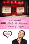 A Match (not) Made In Heaven - Michelle L. Levigne - 9781949564754
