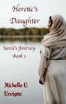 Heretic's Daughter - Michelle L. Levigne - 9781949564808