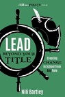 Lead beyond Your Title - Nili Bartley - 9781949595147