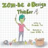 Zom-Be a Design Thinker! - FOX,  Amanda - 9781949595512