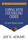 Coping with Counseling Crises - Jay E. Adams - 9781949737660