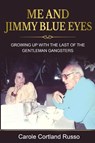 Me And Jimmy Blue Eyes - Carole Cortland Russo - 9781949864441