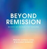 Beyond Remission - BATEMAN,  Gracelyn ; Lomboy-Lowe, Melody - 9781950169351