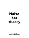 Naive Set Theory - Paul R Halmos - 9781950217014