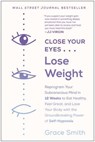 Close Your Eyes, Lose Weight - Grace Smith - 9781950665198