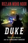 Duke: Inspector Mislan and the Expressway Murdersvolume 2 - Rozlan Mohd Noor - 9781950691418