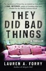 THEY DID BAD THINGS - FORRY,  Lauren A. - 9781950691449
