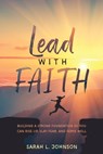 Lead with FAITH - Sarah L. Johnson - 9781950714018