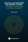 Controlling Mergers and Market Power - John Kwoka - 9781950769575