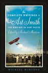 The Complete Writings of Art Smith, the Bird Boy of Fort Wayne, Edited by Michael Martone - Michael Martone - 9781950774210