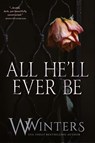 All He'll Ever Be - W Winters ; Willow Winters - 9781950862184