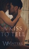 A Kiss to Tell - W Winters ; Willow Winters - 9781950862245