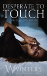 Desperate to Touch - W Winters ; Willow Winters - 9781950862399