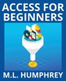 Access for Beginners - M L Humphrey - 9781950902903