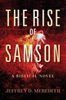 The Rise Of Samson - Jeffrey D Meredith - 9781950948826
