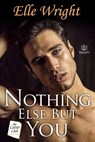 Nothing Else But You - Elle Wright - 9781951055073