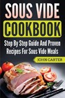 Sous Vide Cookbook - CARTER,  John - 9781951103446