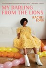 My Darling from the Lions: Poems - Rachel Long - 9781951142711