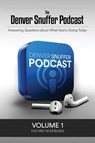The Denver Snuffer Podcast Volume 1 - Denver C Snuffer - 9781951168735