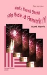 Mark's Thumb Cinema: Flip Books of Fireworks (1) - HARRIS,  Mark - 9781951364250