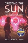 Cresting the Sun - Brian C Hailes ; Rick Bennett ; Nicholas P Adams - 9781951374037