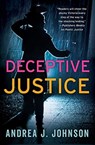 Deceptive Justice - Andrea J. Johnson - 9781951709570