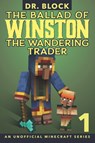 The Ballad of Winston the Wandering Trader, Book 1 - Dr Block - 9781951728175