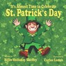 It's Almost Time to Celebrate St. Patrick's Day - Billie Holladay Skelley - 9781951772796