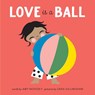 Love Is a Ball - Amy Novesky - 9781951836351