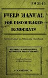 Field Manual for Discouraged Democrats - S. R. Kennedy - 9781951989361