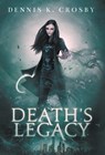 Death's Legacy - Dennis K Crosby - 9781952112157