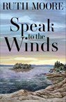 Speak to the Winds - Ruth Moore - 9781952143434