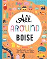 All Around Boise: Doodle, Color, and Learn All about Boise, Idaho! - You Are Here Books - 9781952239090