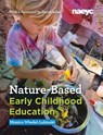 Nature-Based Early Childhood Education - Monica Wiedel-Lubinski - 9781952331015