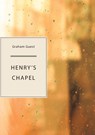 Henry's Chapel - Graham Guest - 9781952386220