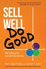 Sell Well, Do Good: DQ Selling for Social Enterprises - Scott Roy - 9781952654237