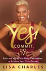 Yes! Commit. Do. Live - CHARLES,  Lisa - 9781952654312